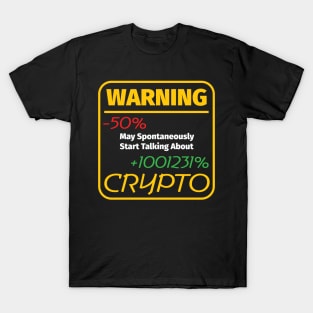 Warning May Spontaneously Start Talking About Crypto T-Shirt